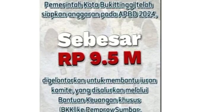 Pemko Bukittinggi menganggarkan kembali Bantuan Iuran Komite Pelajar SMA Negeri tahun 2024.