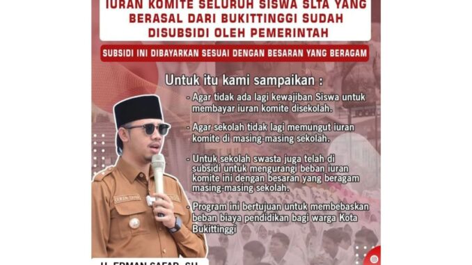 Walikota Bukittinggi berkomitmen untuk terus mewujudkan Bukittinggi Hebat disektor Pendidikan.